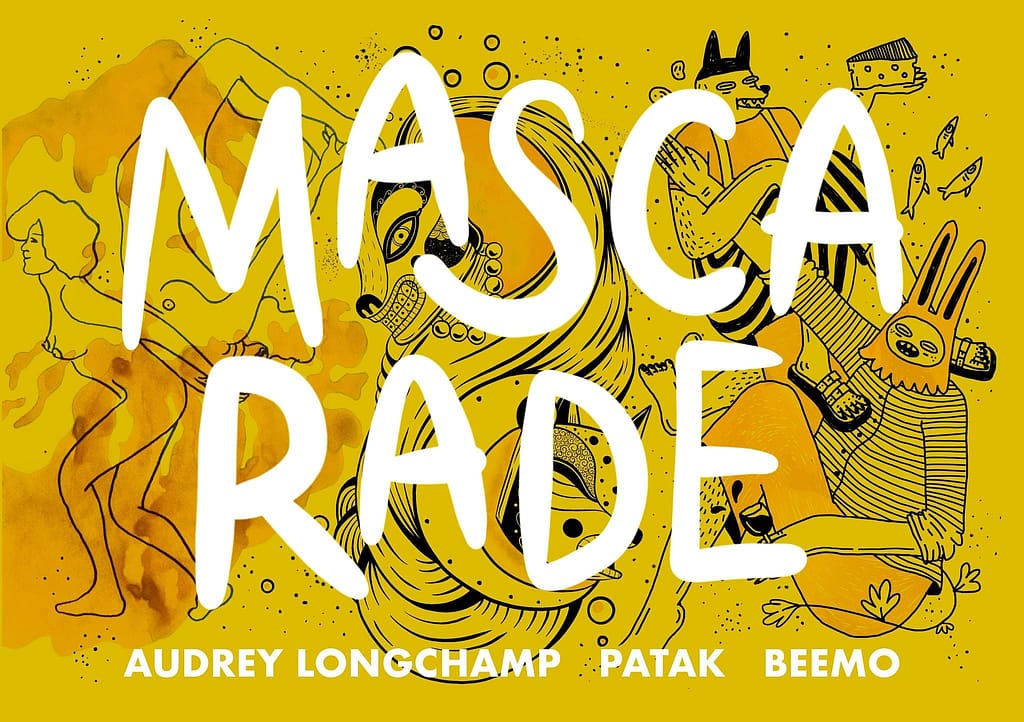 Poster with the title of the exhibition "Mascarade", with the names of the artists down below.
